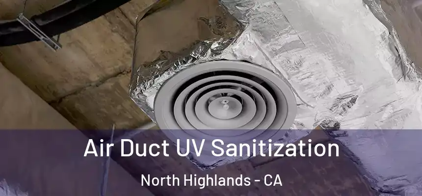  Air Duct UV Sanitization North Highlands - CA
