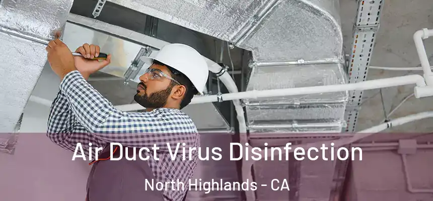 Air Duct Virus Disinfection North Highlands - CA