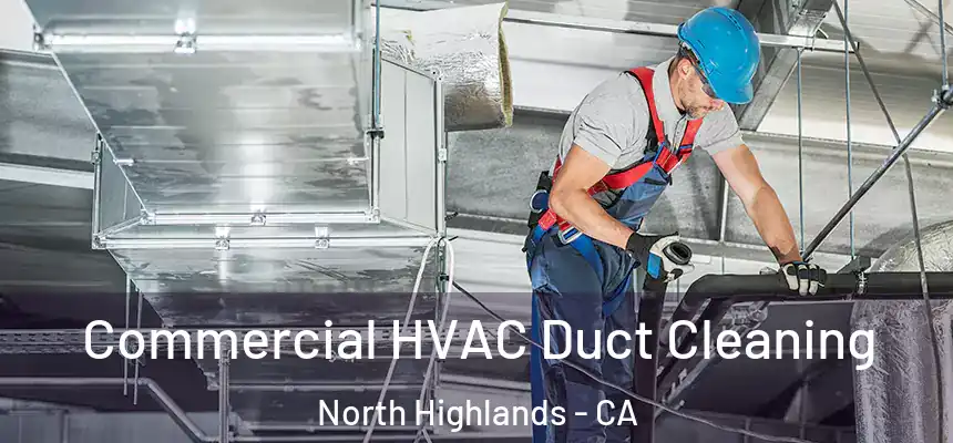  Commercial HVAC Duct Cleaning North Highlands - CA